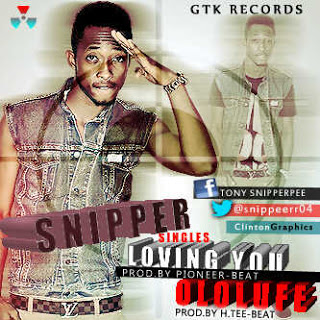 DOWNLOAD: Snipper-Ololufe and Loving you